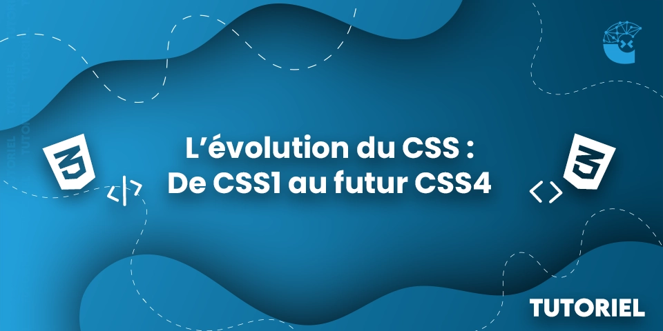 L'Évolution du CSS : Du Modeste CSS1 aux Horizons de CSS4