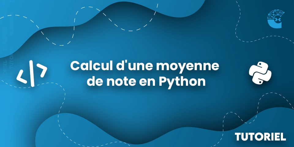 Créez votre premier programme Python #01 : Calcul d'une moyenne de notes